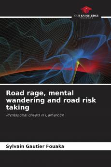 Road rage mental wandering and road risk taking