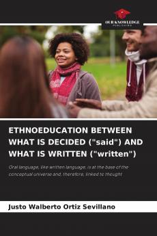 ETHNOEDUCATION BETWEEN WHAT IS DECIDED (said) AND WHAT IS WRITTEN (written)