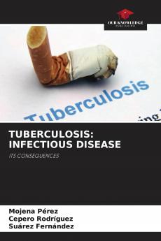 TUBERCULOSIS: INFECTIOUS DISEASE