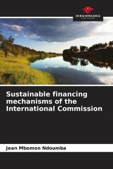 Sustainable financing mechanisms of the International Commission