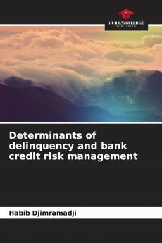 Determinants of delinquency and bank credit risk management