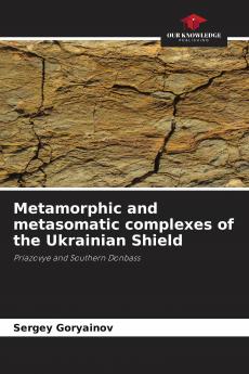 Metamorphic and metasomatic complexes of the Ukrainian Shield
