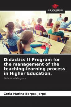 Didactics II Program for the management of the teaching-learning process in Higher Education.