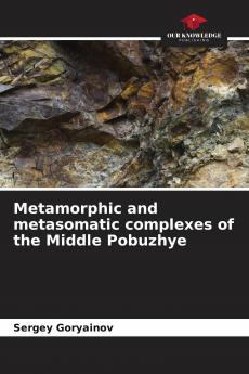 Metamorphic and metasomatic complexes of the Middle Pobuzhye