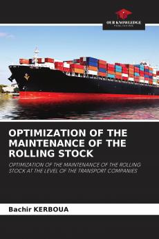 OPTIMIZATION OF THE MAINTENANCE OF THE ROLLING STOCK