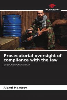 Prosecutorial oversight of compliance with the law