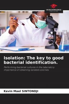 Isolation: The key to good bacterial identification.