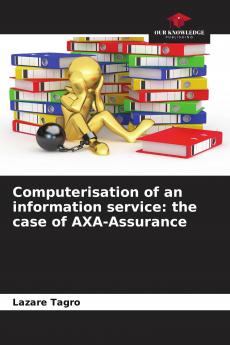 Computerisation of an information service: the case of AXA-Assurance