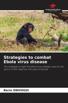 Strategies to combat Ebola virus disease