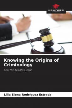 Knowing the Origins of Criminology