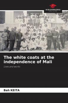 The white coats at the independence of Mali