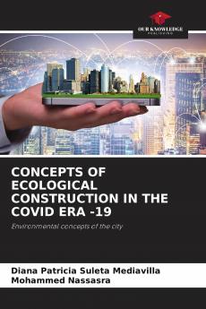 CONCEPTS OF ECOLOGICAL CONSTRUCTION IN THE COVID ERA -19