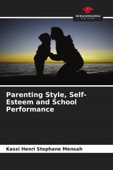 Parenting Style Self-Esteem and School Performance