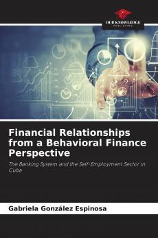 Financial Relationships from a Behavioral Finance Perspective