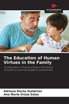 The Education of Human Virtues in the Family