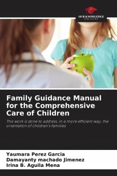 Family Guidance Manual for the Comprehensive Care of Children