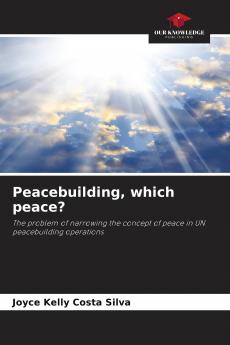 Peacebuilding which peace?