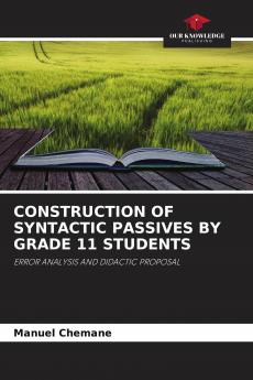 CONSTRUCTION OF SYNTACTIC PASSIVES BY GRADE 11 STUDENTS