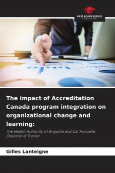 The impact of Accreditation Canada program integration on organizational change and learning: