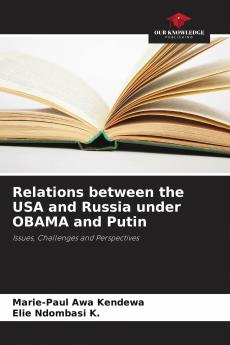 Relations between the USA and Russia under OBAMA and Putin