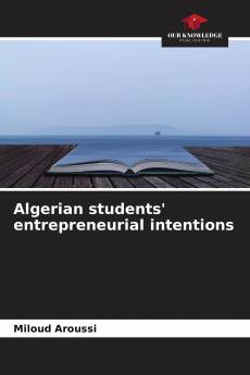 Algerian students' entrepreneurial intentions