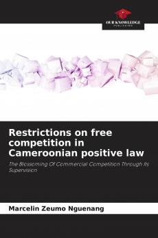 Restrictions on free competition in Cameroonian positive law