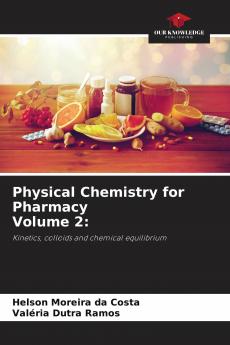 Physical Chemistry for Pharmacy Volume 2: