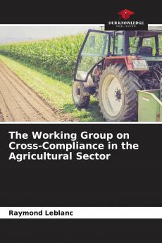 The Working Group on Cross-Compliance in the Agricultural Sector