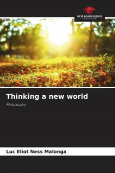 Thinking a new world
