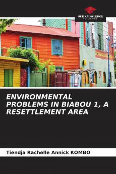 ENVIRONMENTAL PROBLEMS IN BIABOU 1 A RESETTLEMENT AREA