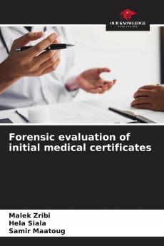 Forensic evaluation of initial medical certificates