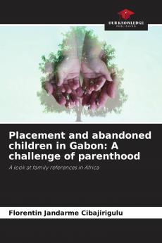 Placement and abandoned children in Gabon: A challenge of parenthood