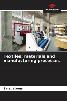 Textiles: materials and manufacturing processes