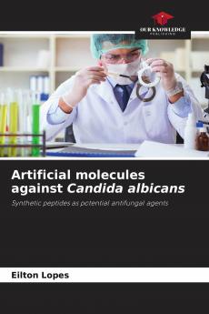 Artificial molecules against Candida albicans