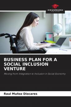 BUSINESS PLAN FOR A SOCIAL INCLUSION VENTURE