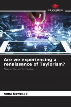Are we experiencing a renaissance of Taylorism?