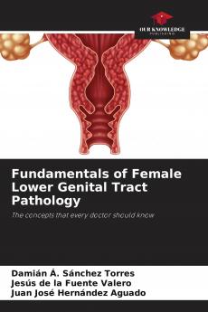 Fundamentals of Female Lower Genital Tract Pathology