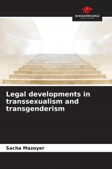 Legal developments in transsexualism and transgenderism