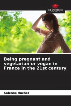 Being pregnant and vegetarian or vegan in France in the 21st century