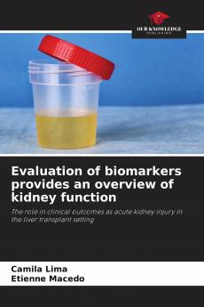 Evaluation of biomarkers provides an overview of kidney function