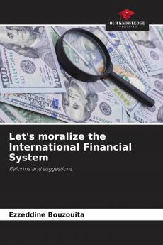 Let's moralize the International Financial System