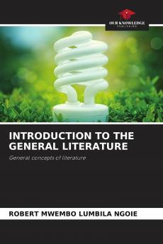 INTRODUCTION TO THE GENERAL LITERATURE