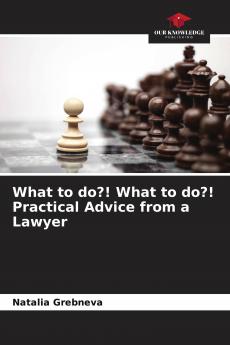 What to do?! What to do?! Practical Advice from a Lawyer