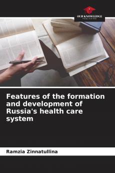 Features of the formation and development of Russia's health care system
