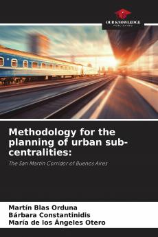 Methodology for the planning of urban sub-centralities: