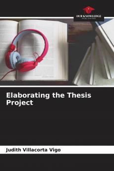 Elaborating the Thesis Project