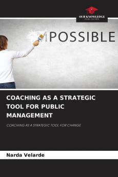 COACHING AS A STRATEGIC TOOL FOR PUBLIC MANAGEMENT