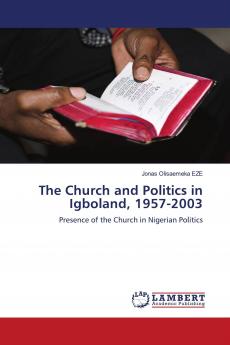 The Church and Politics in Igboland 1957-2003