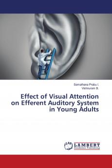 Effect of Visual Attention on Efferent Auditory System in Young Adults