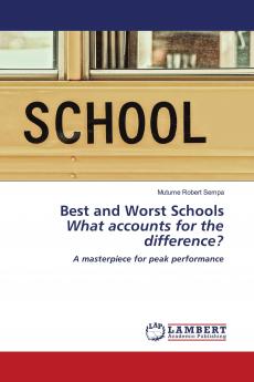 Best and Worst Schools What accounts for the difference?